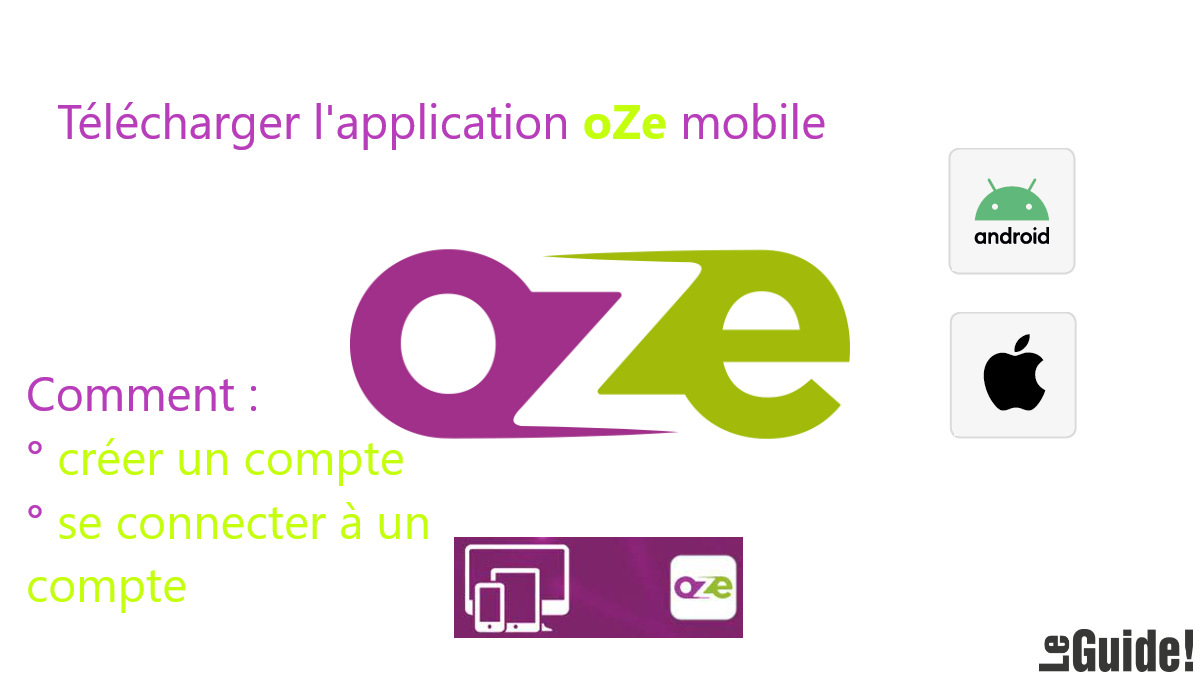 comment télécharger l'application oze mobile, comment se connecter à un compte ? comment créer un compte ? déconnexion